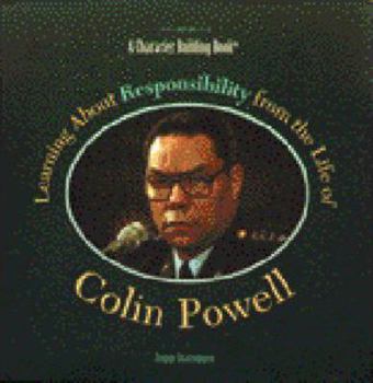 Learning About Responsibility from the Life of Colin Powell (Character Building Book) - Book  of the A Character Building Book