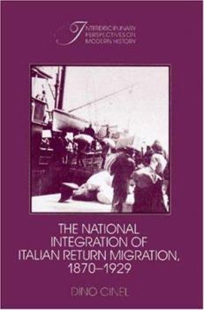 The National Integration of Italian Return Migration, 18701929 - Book  of the Interdisciplinary Perspectives on Modern History