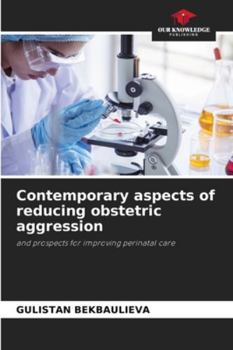 Paperback Contemporary aspects of reducing obstetric aggression Book