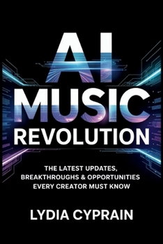 Paperback AI Music Revolution: The Latest Updates, Breakthroughs & Opportunities Every Creator Must Know Book