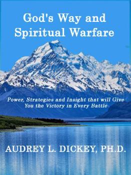 Paperback God's Way and Spiritual Warfare: Power, Strategies and Insight that will Give You the Victory in Every Battle (God's Way Series) Book