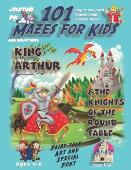 Paperback 101 Mazes For Kids: SUPER KIDZ Book. Children - Ages 4-8 (US Edition). Fairy Tale Medieval King Arthur custom art interior. 101 Puzzles wi Book