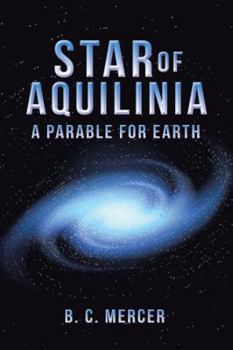 Paperback Star of Aquilinia: A Parable for Earth Book