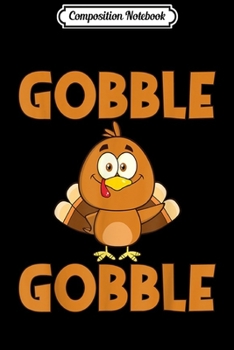Paperback Composition Notebook: Gobble Gobble Cute Turkey Kids Thanksgiving Journal/Notebook Blank Lined Ruled 6x9 100 Pages Book