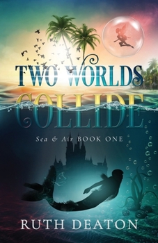 Paperback Two Worlds Collide: Sea & Air Book 1 Book
