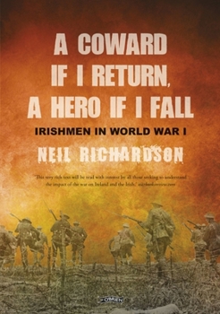 Paperback A Coward If I Return, a Hero If I Fall: Stories of Irishmen in World War I Book