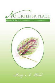 No Greener Place: God's Will