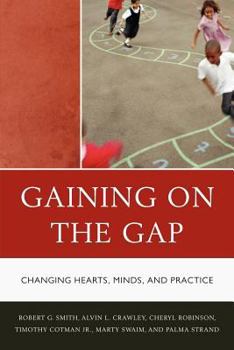 Paperback Gaining on the Gap: Changing Hearts, Minds, and Practice Book