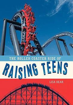 Paperback The Roller Coaster Ride of Raising Teens Book