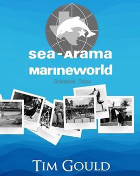 Paperback Sea-Arama Marineworld Galveston, Texas: In Black and White Book