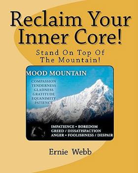 Paperback Reclaim Your Inner Core!: Stand On Top Of The Mountain! Book