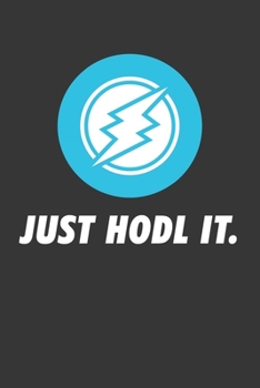 Paperback Just Hodl It Electroneum Notebook: Lined Journal, 120 Pages, 6 x 9, Affordable Cryptocurrency, Blockchain Crypto Gift Journal Matte Finish Book