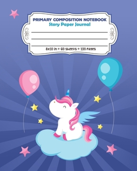 Paperback Primary Composition Notebook Story Paper Journal: Full Page Handwriting Practice With Dashed Midline - Kawaii Design (Unicorn Series) Book