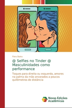 Paperback @ Selfies no Tinder @ Masculinidades como performance [Portuguese] Book