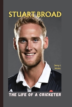 Paperback Stuart Broad: The Life Of A Cricketer Book
