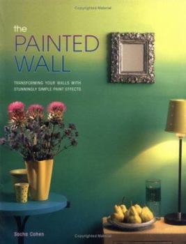 Paperback The Painted Wall: Transforming Your Walls Witgh Stunningly Simple Paint Effects Book