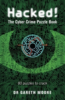 Paperback Hacked!: The Cyber Crime Puzzle Book - 100 Puzzles to Crack Book