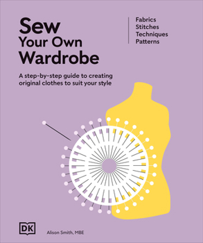 The Dressmaking Book: A Step-By-Step Guide to Creating Your Capsule Wardrobe (Ultimate Craft Guides)