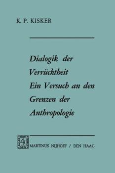 Paperback Dialogik Der Verrücktheit Ein Versuch an Den Grenzen Der Anthropologie: Ein Versuch an Den Grenzen Der Anthropologie [German] Book