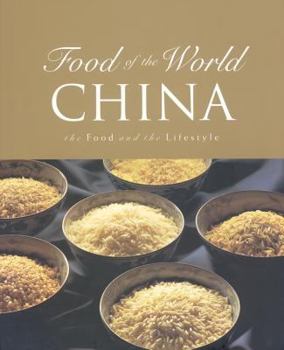 Hardcover China: The Food and the Lifestyle (Food of the world) Book