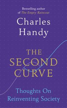 Hardcover The Second Curve: Thoughts on Reinventing Society Book