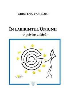 Paperback In Labirintul Uniunii: O Privire Critica [Romanian] Book