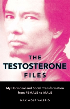 Paperback The Testosterone Files: My Hormonal and Social Transformation from Female to Male Book