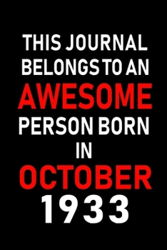 Paperback This Journal belongs to an Awesome Person Born in October 1933: Blank Line Journal, Notebook or Diary is Perfect for the October Borns. Makes an Aweso Book