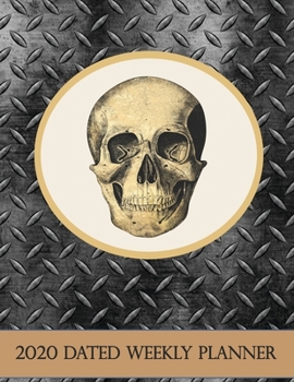 Paperback 2020 Dated Weekly Planner: Annual Planner, Steampunk Grunge Skull original design with goals, important dates and annual calendars included Book
