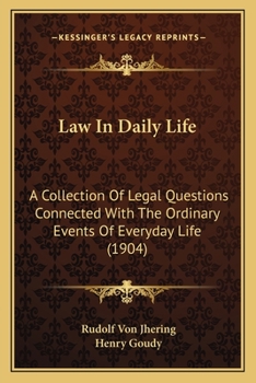 Paperback Law In Daily Life: A Collection Of Legal Questions Connected With The Ordinary Events Of Everyday Life (1904) Book