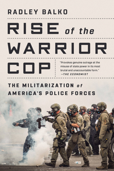 Paperback Rise of the Warrior Cop: The Militarization of America's Police Forces Book