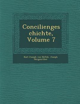 Paperback Conciliengeschichte, Volume 7 [German] Book