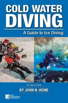 Cold Water Diving: A Guide to Ice Diving (Diversification Series)