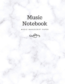 Blank Sheet Music Notebook: Music Manuscript Paper / White Marble Blank Sheet Music / Notebook for Musicians / Staff Paper / Composition Books Gifts ... x 11: Cute Personalized Empty Music Notebook