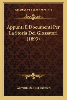 Paperback Appunti E Documenti Per La Storia Dei Glossatori (1893) [Italian] Book