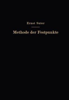 Paperback Die Methode Der Festpunkte Zur Berechnung Der Statisch Unbestimmten Konstruktionen Mit Zahlreichen Beispielen Aus Der PRAXIS Insbesondere Ausgeführten [German] Book