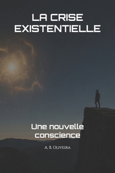 Paperback La Crise Existentielle: Une nouvelle conscience [French] Book