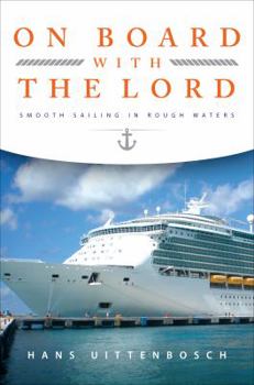 Paperback On Board With the Lord: Smooth Sailing in Rough Waters Book