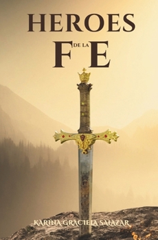 Paperback Héroes de la FE: Inspiración a lo Largo de la Historia [Spanish] Book