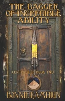 Paperback The Dagger of Incredible Ability: Book Two of the Centerville Chronicles Book