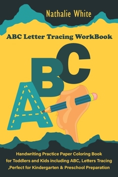 Paperback ABC Letter Tracing WorkBook: Handwriting Practice Paper Coloring Book for Toddlers and Kids including ABC, Letters Tracing, Perfect for Kindergarte Book