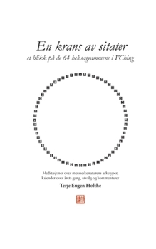 Paperback En krans av sitater: et blikk på de 64 heksagrammene i I'Ching [Norwegian_Bokmal] Book