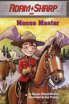 Moose Master (A Stepping Stone Book(TM)) - Book #5 of the Adam Sharp
