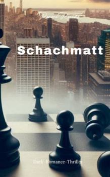 Paperback Schachmatt: Dark Romance Thriller über Macht, Kontrolle und Verrat [German] Book