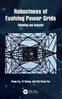 Hardcover Robustness of Evolving Power Grids: Modeling and Analysis Book