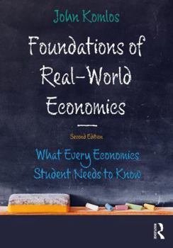 Paperback Foundations of Real-World Economics: What Every Economics Student Needs to Know Book