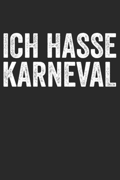 Paperback Ich hasse Karneval: Notizbuch/Tagebuch/Organizer/120 Linierte Seiten/ 6x9 Zoll [German] Book