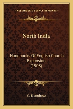 Paperback North India: Handbooks Of English Church Expansion (1908) Book