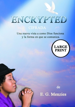 Paperback Encrypted: Cifrada - Una nueva vista a como Dios funciona y la forma en que se comunica. [Spanish] Book