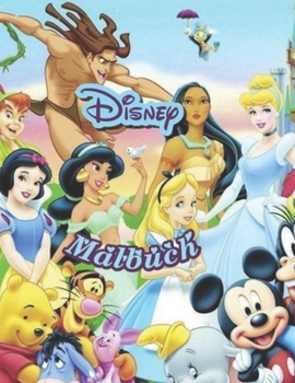 Disney Malbuch: Disney Malbuch +50 Malvorlagen, süßes Geschenk für Kinder, für Mädchen, für Jugendliche und Erwachsene, die Disney lieben: Disney ... neueste Ausgabe 2020. (German Edition)